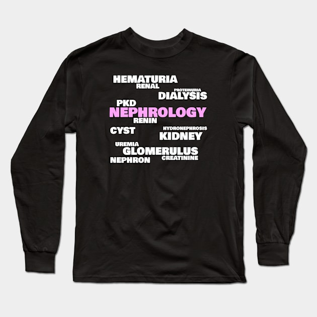 Nephrologists' favorite words, pink Long Sleeve T-Shirt by MedicineIsHard